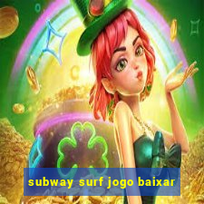 subway surf jogo baixar